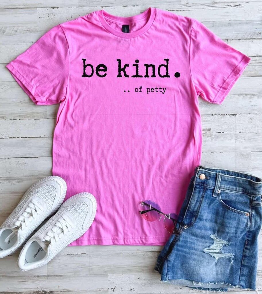 Be Kind of Petty