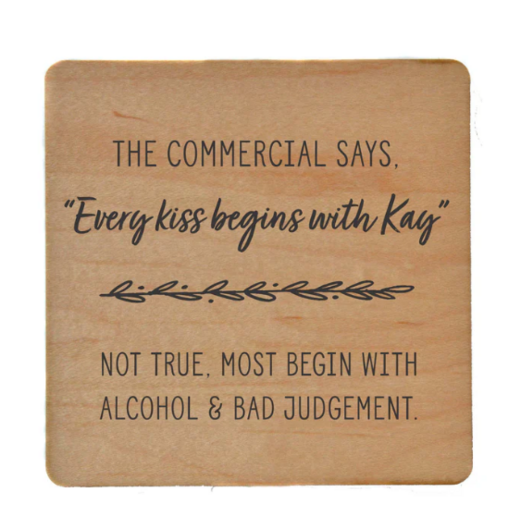 Every Kiss Begins with Kay Coasters