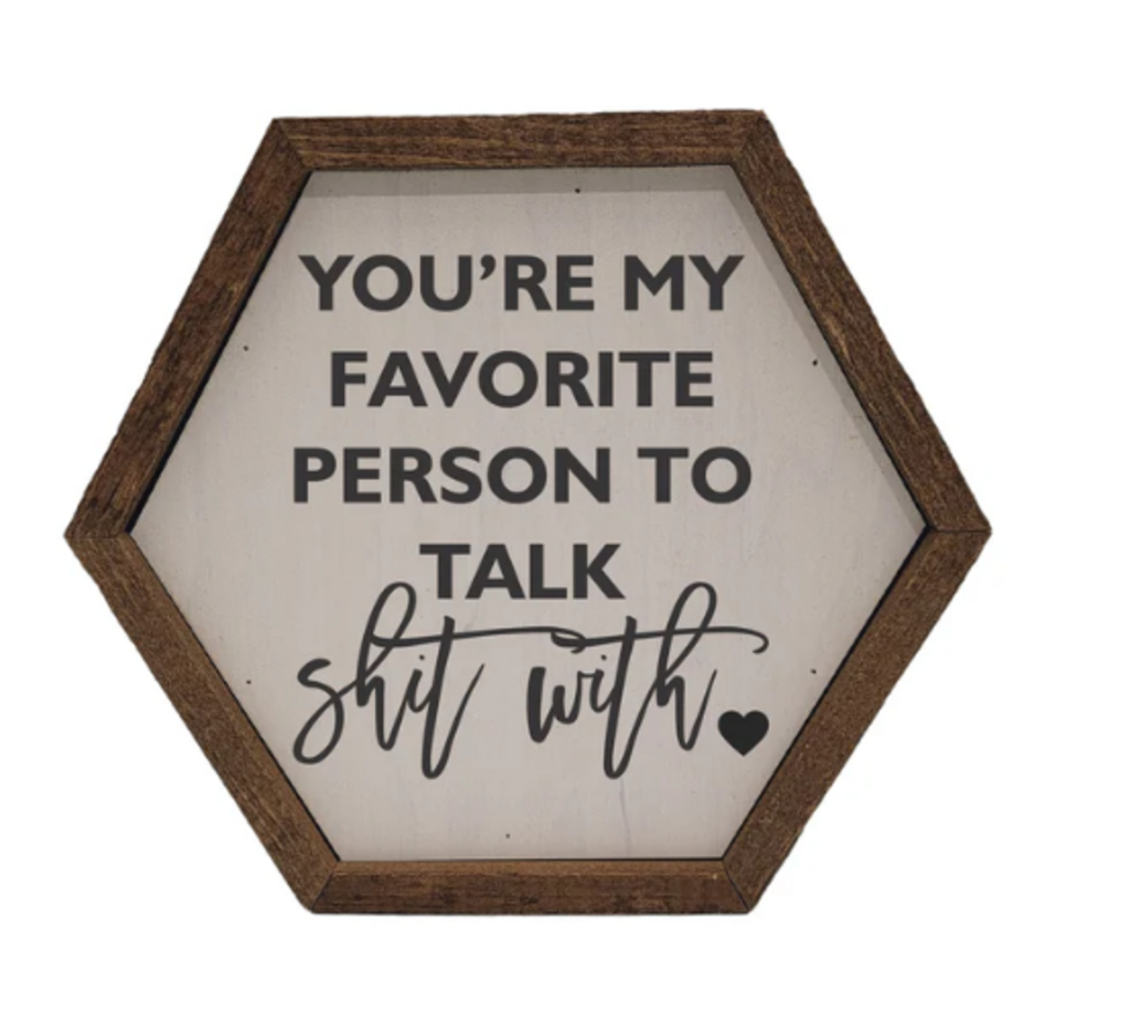 You're my favorite person hexagon