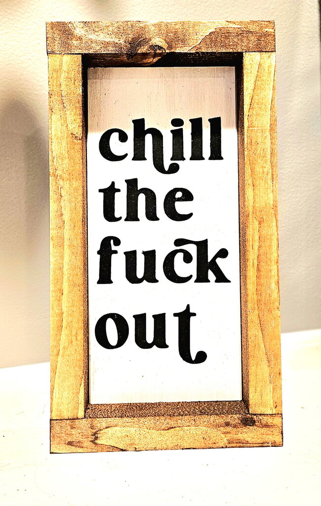 Chill The Fuck Out