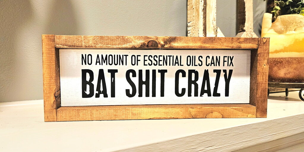 Bat Shit Crazy