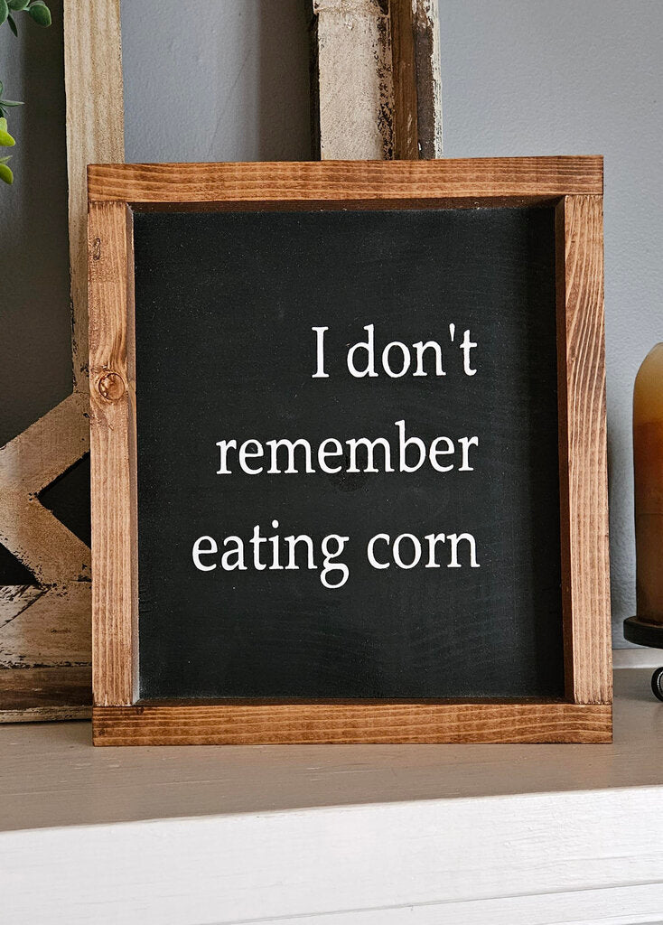 I Don't Remember Cating corn