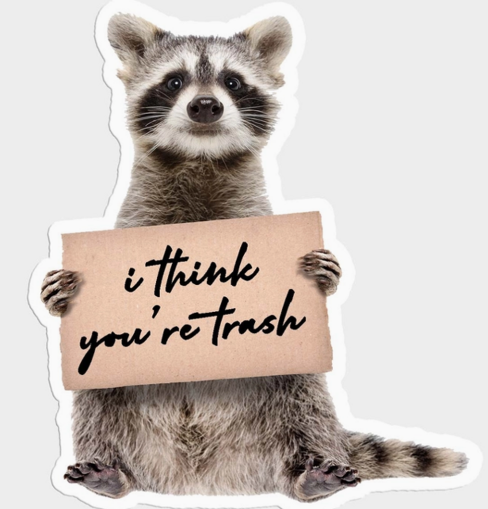 I Think You're Trash Sticker