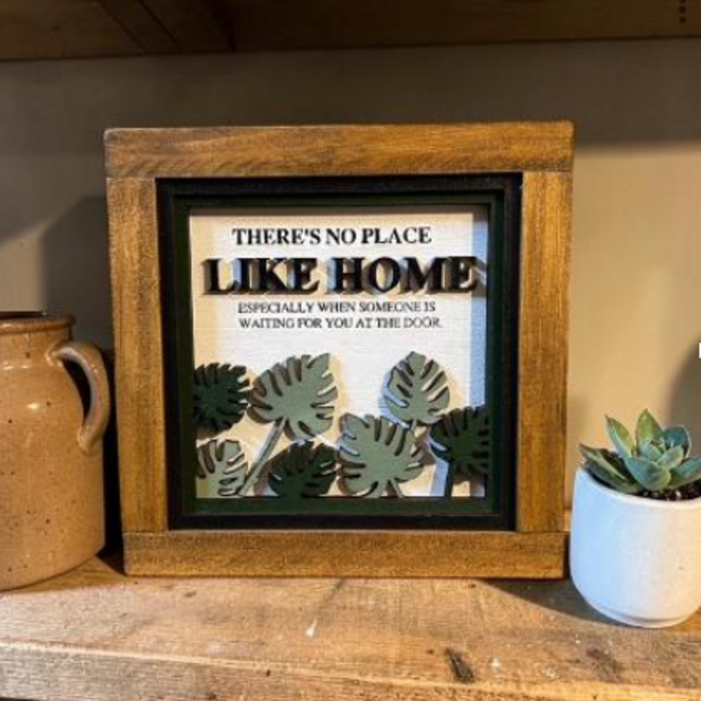 There's No Place Like Home Sign 8"x8"