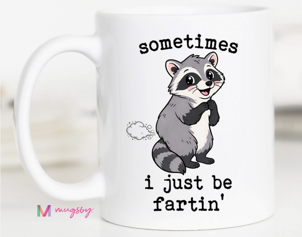 11oz Just Be Farting