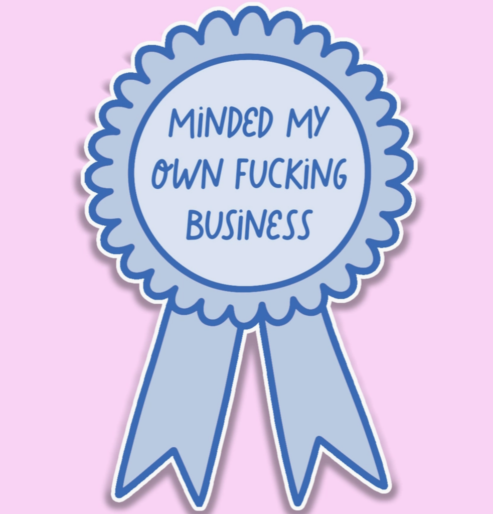 Minded My Own Business Sticker
