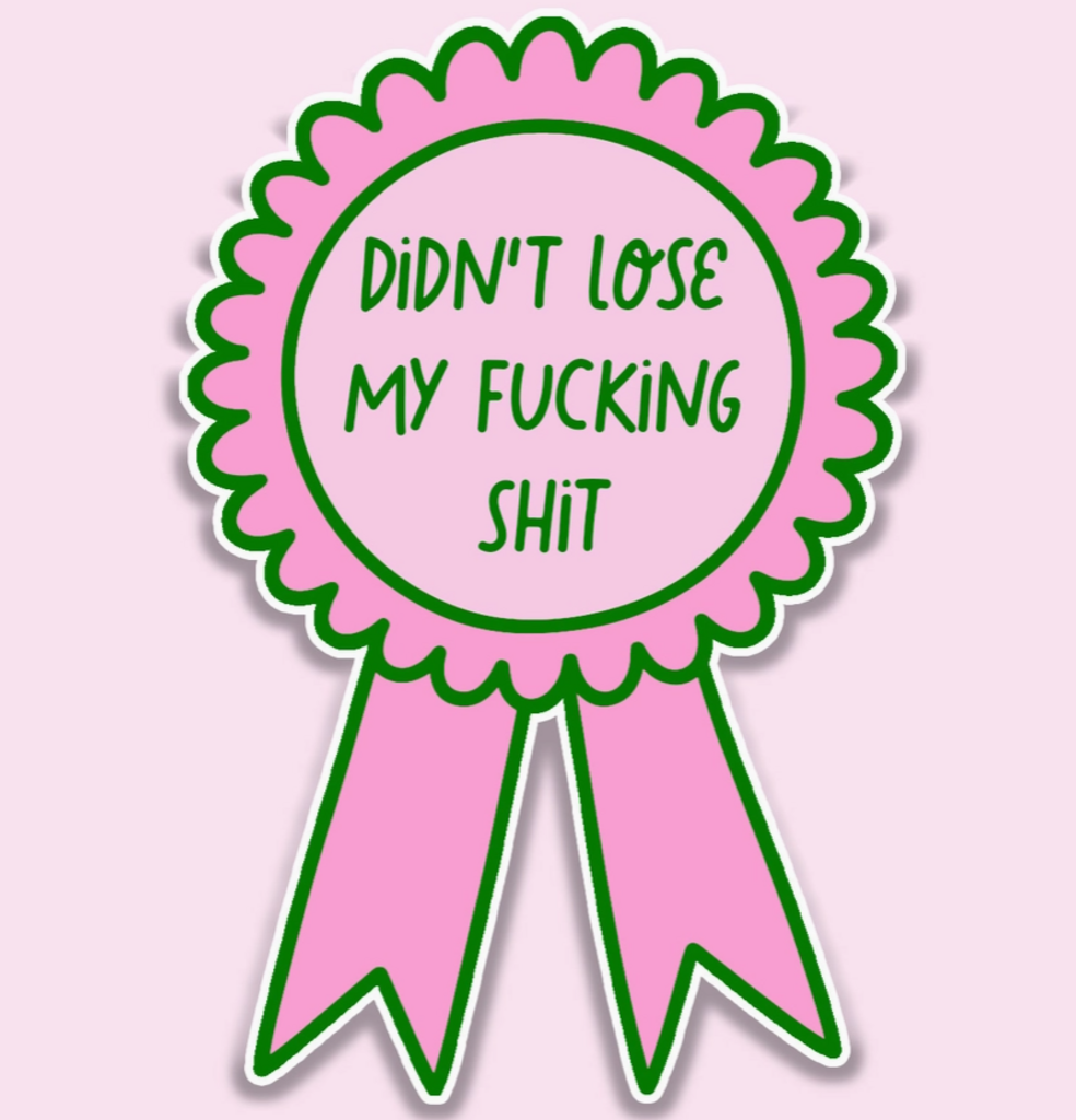 Didn't Lose My Shit Sticker