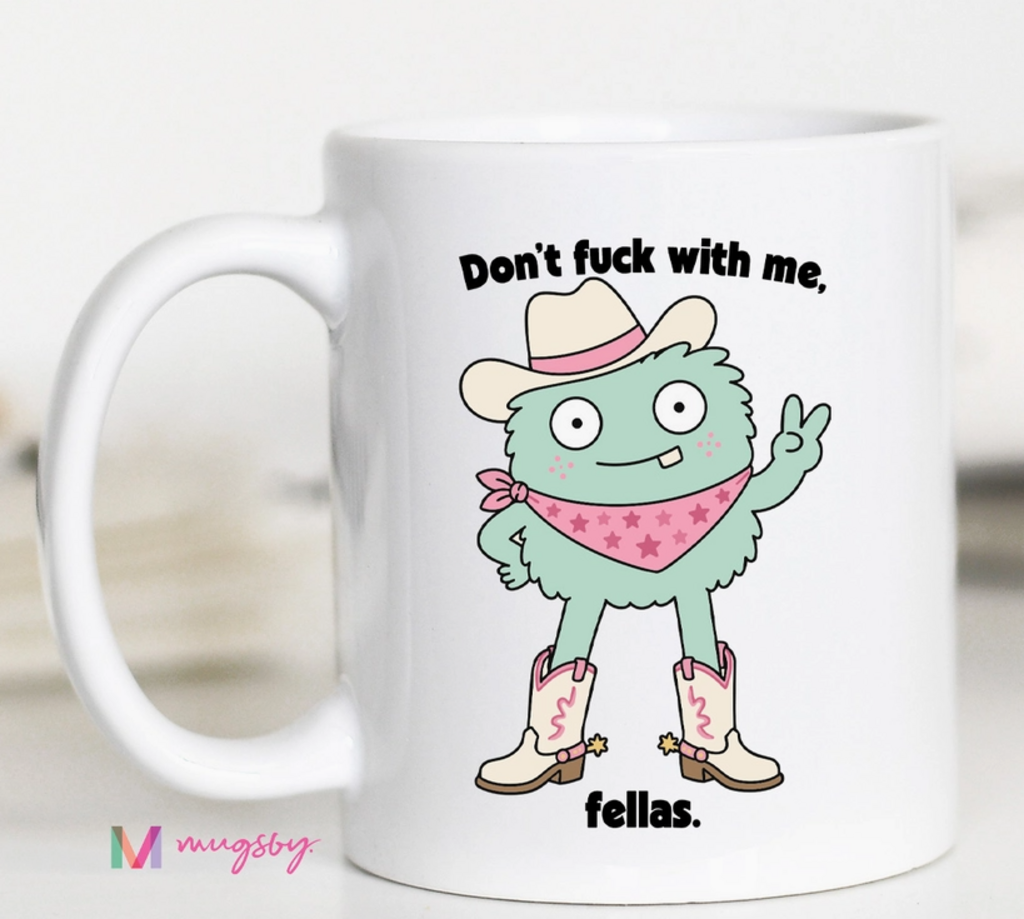 Don't F With Me Fellas Mug