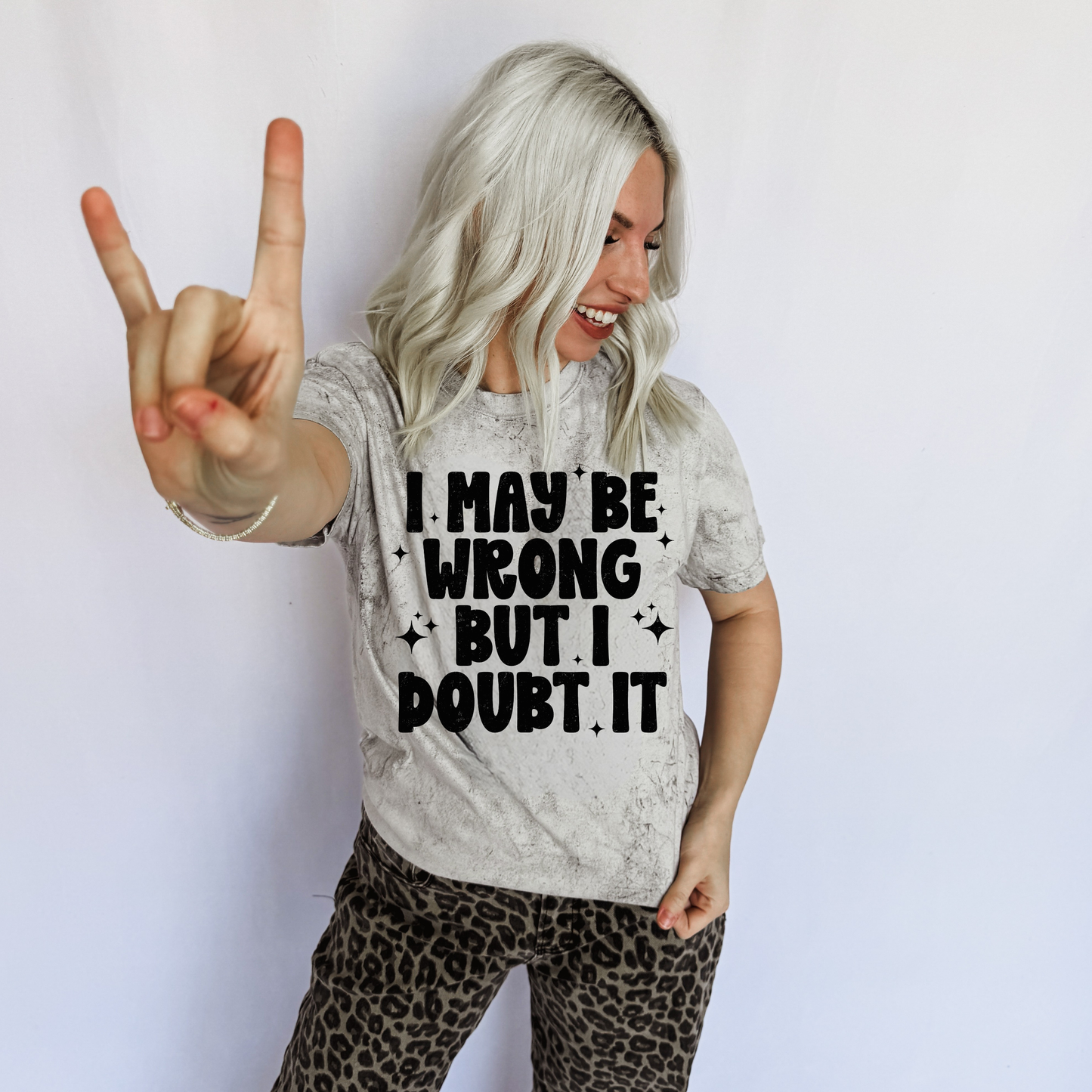 I May Be Wrong But I Doubt It Graphic Tee