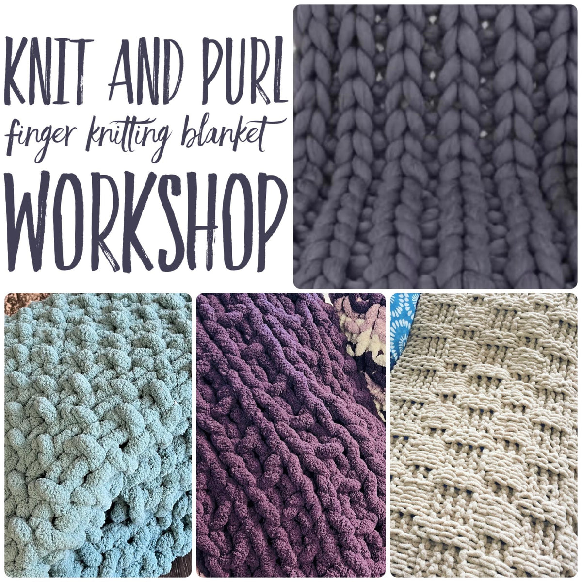 New! Chunky yarn finger knitting Knit & Purl patterns workshop 10/1 3p