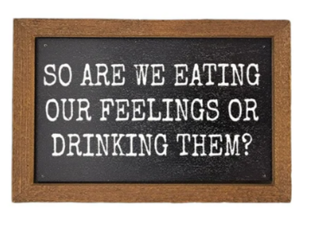 We are eating feelings sign