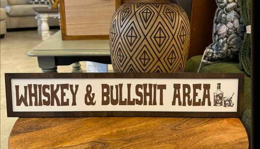 Whiskey & Bullshit Area Sign