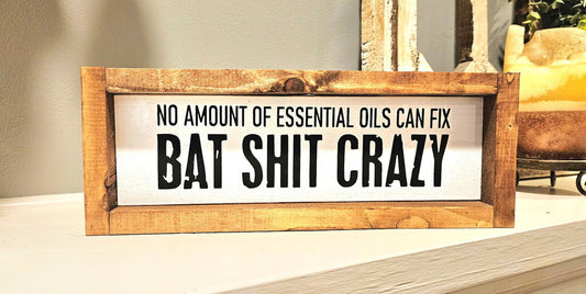 Bat Shit Crazy