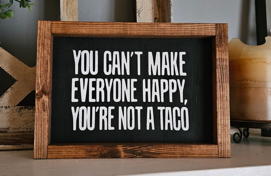 You Can't Be A Taco