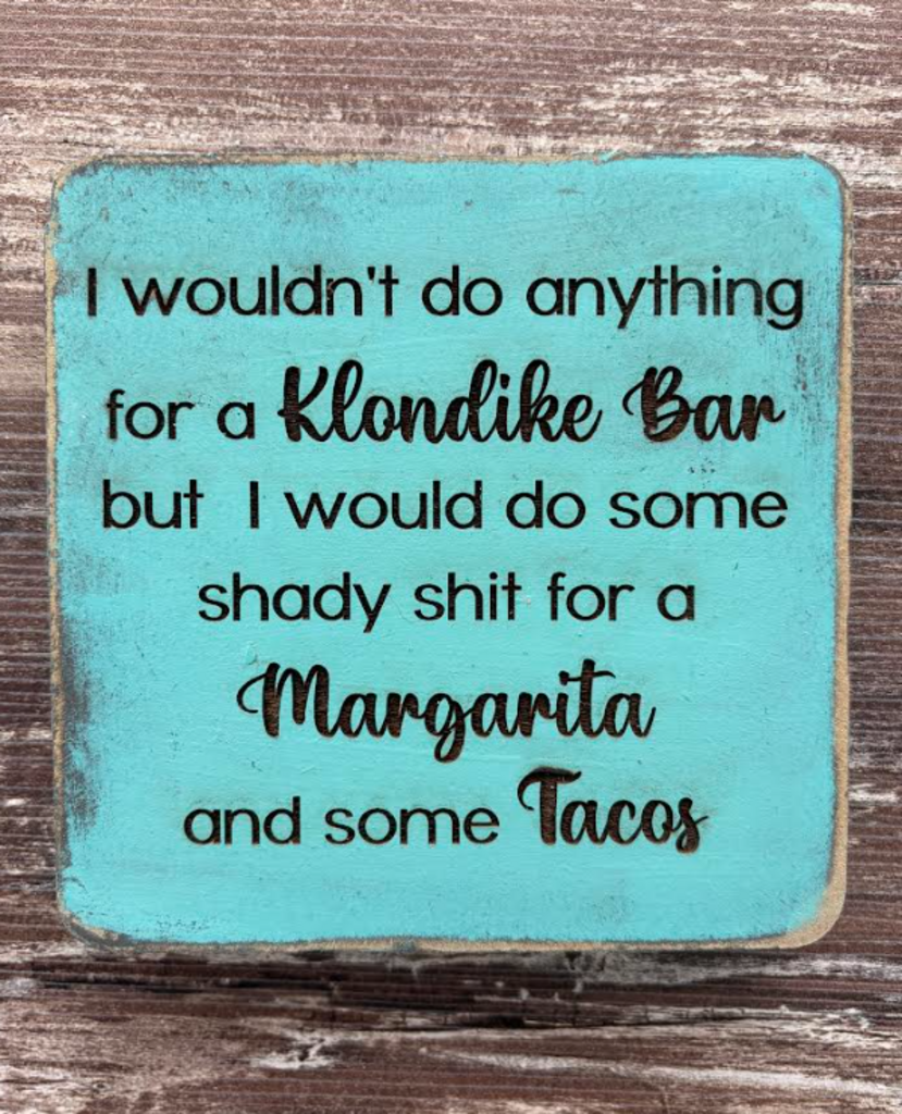 I wouldn't do anything for a Klondike bar 4x4