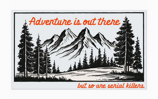 Adventure Out There Sticker