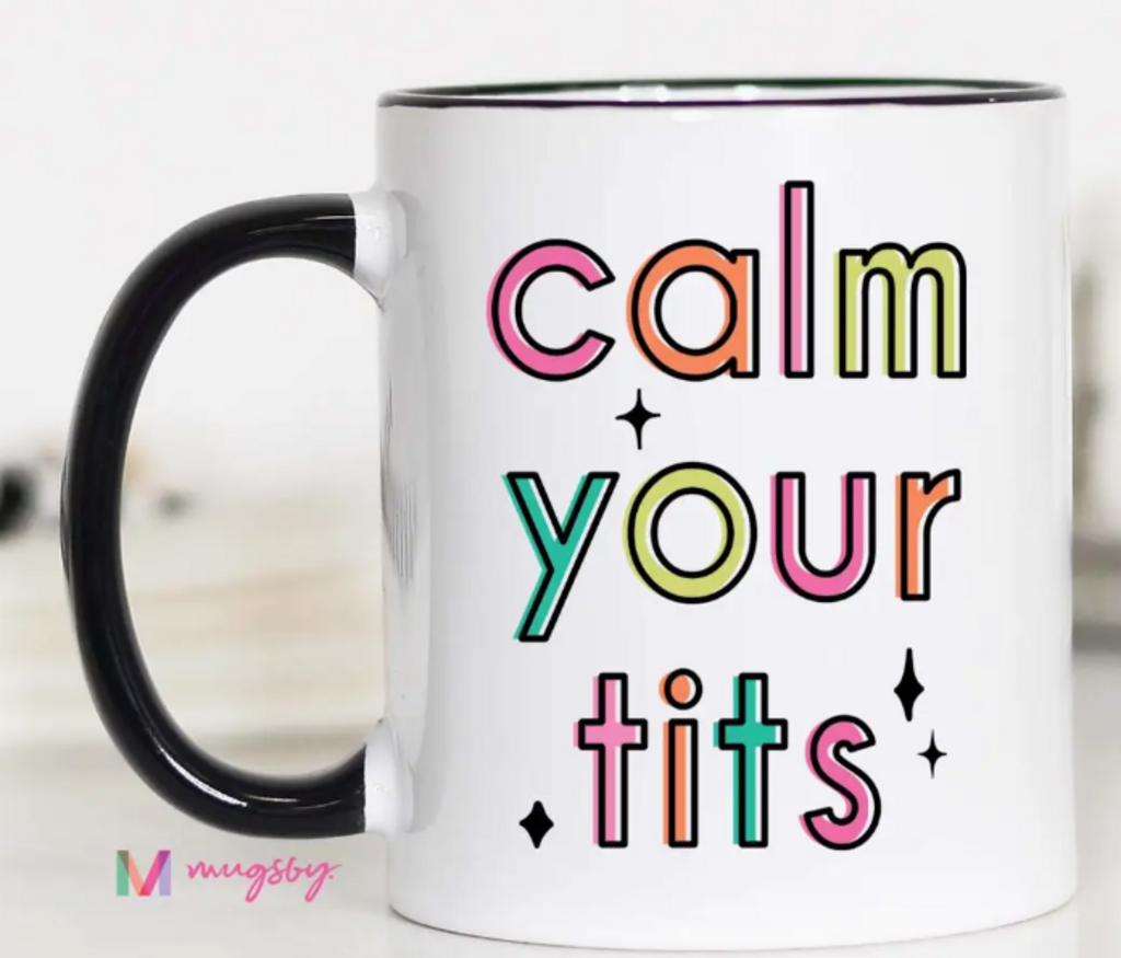 11 oz. Calm your T's Mug