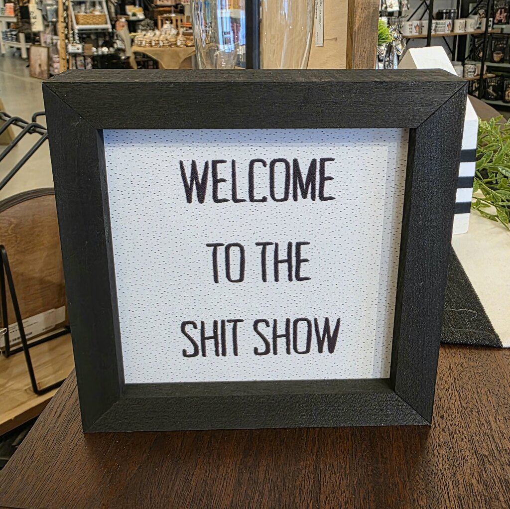 Welcome Shit Show Box Framed