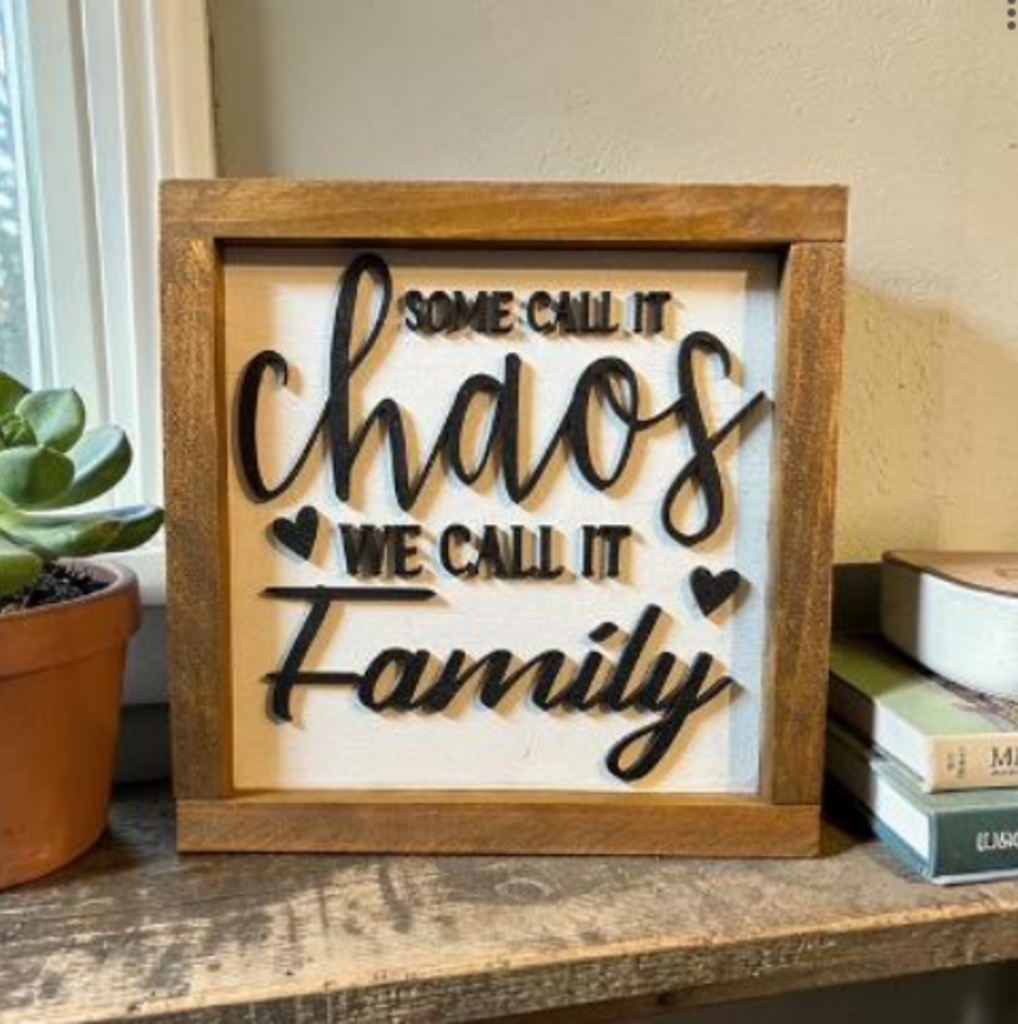Some Call it Chaos Sign 10"x10"