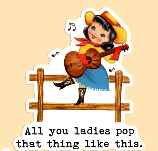 All U Ladies Pop Sticker