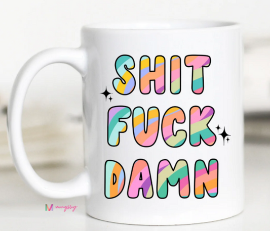 11oz Shit F Damn Mug