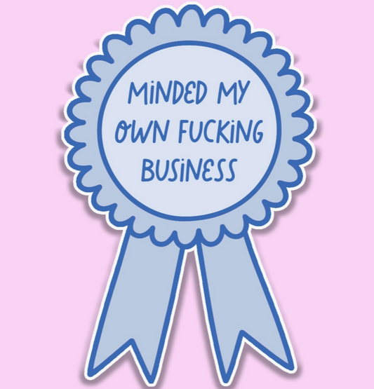 Minded My Own Business Sticker