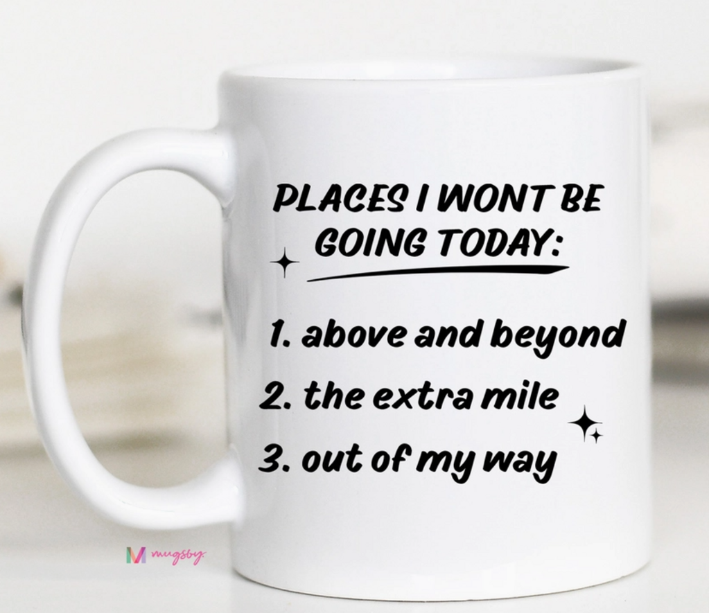 Places I Won't Be Going Mug