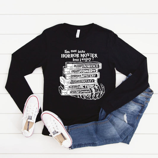 I’m Not Into Horror Movies long sleeve tee