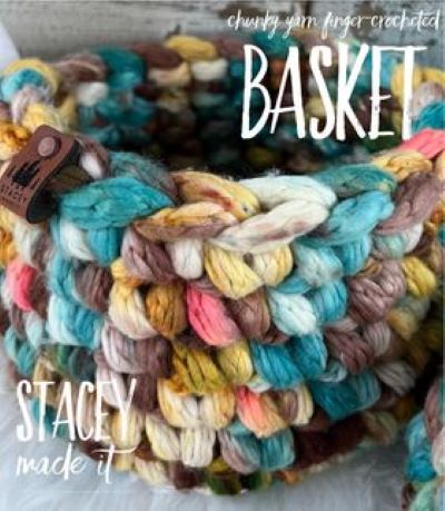 Chunky Yarn Finger Crocheted Basket Workshop 03/17 11:30am