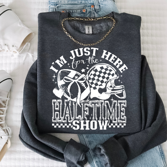 Here For Halftime Sweatshirt