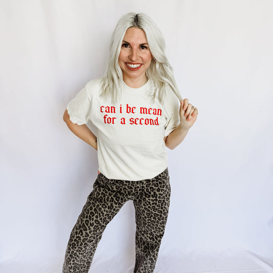 Can I Be Mean Graphic Tee