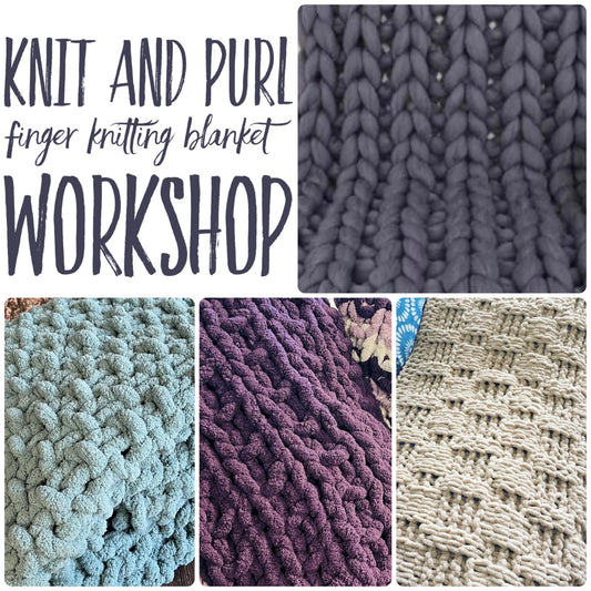 Chunky Yarn Finger Knitting~Knit & Purl 03/03 5pm