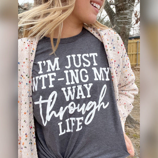 Envy Stylz Boutique Women - Apparel - Shirts - T-Shirts Z WTF My Way Through Life Soft Graphic Tee