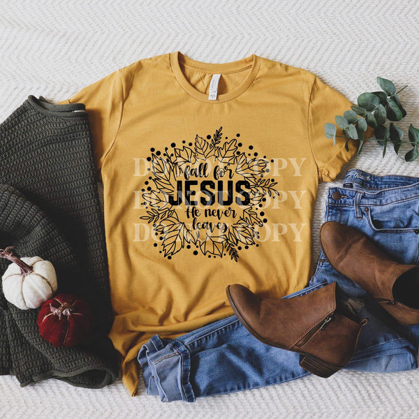 Fall for Jesus He never leaves  Graphic Tee